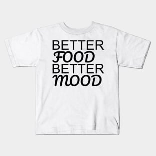 Better Food Better Mood Kids T-Shirt